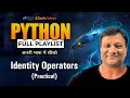 Python Practical - Identity Operators and Number System | Python Tutorial for Beginners