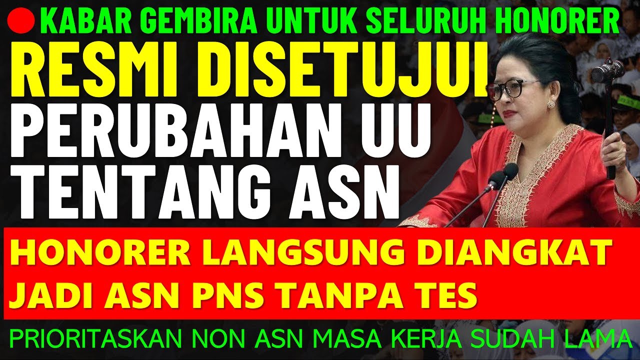 🔴RESMI DISETUJUI KABAR GEMBIRA PERUBAHAN RUU ASN TENAGA HONORER ...