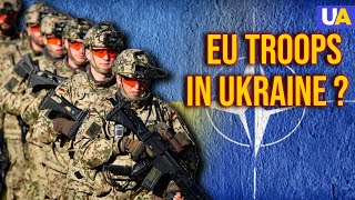 Which EU States are Ready to Send Troops to Ukraine?