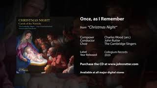 Once, as I remember - Charles Wood (arr.), John Rutter, The Cambridge Singers