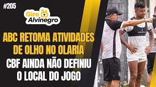 ⚫️ GIRO ALVINEGRO #205 - ABC RETOMA ATIVIDADES HOJE DE OLHO NO OLARIA PELA COPA DO BRASIL