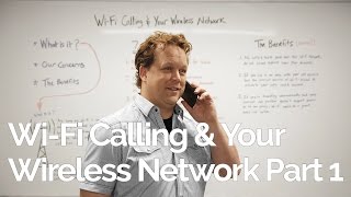 Wi-Fi Calling and Your Wireless Network Part 1