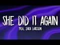 Tyla - SHE DID IT AGAIN (Lyrics) ft. Zara Larsson