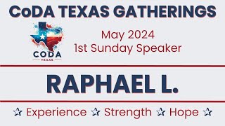 CoDA Texas Gatherings: Inspirational Speaker Meeting (Raphael L. - May 2024)