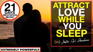 Manifest Love FAST Meditation | Listen For 21 Days While You Sleep [EXTREMELY POWERFUL!!]