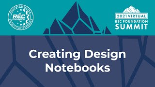 Creating Design Notebooks | 2021 Virtual REC Foundation Summit