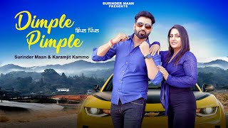 Dimple Pimple (Full Video) Surinder Maan & Karamjit Kammo | Latest Punjabi Song 2023