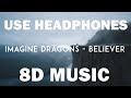 Imagine Dragons - Believer (8D AUDIO)