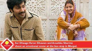 Sui Dhaaga Varun Dhawan and Anushka Sharma shoot an emotional scene at the bus stop in Bhopal