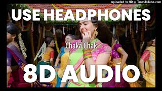 Chaka Chak |Atrangi Re | Shreya Ghoshal| 8D Audio Songs | Use Headphones