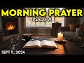 Morning Prayer: PSALM 91 (Sept 11, 2024) Powerful Prayer To Break The Bonds