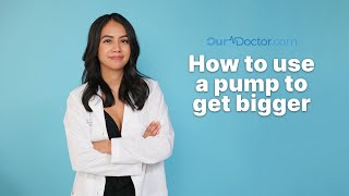 OurDoctor - How to Use a Pump to Get Bigger