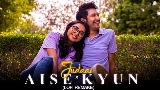 Judaai X Aise Kyun - Mismatched ( Music Lovers and Proyash Lofi Remake)Rekha Bhardwaj, Anurag Saikia