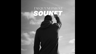 Sounet - J'ai Qu'Une Parole (Lyrics Vidéo)