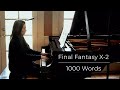 1000 Words - Final Fantasy X-2 (piano cover, cutscene version)