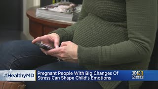 HealthWatch: Pregnant people with big changes of stress can shape child's emotions