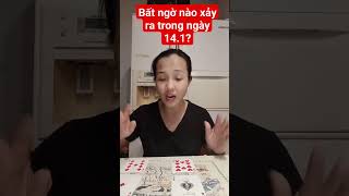 Bất ngờ nào sẽ xảy ra trong ngày 14.1?