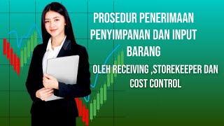 Prosedur Penerimaan - Penyimpanan - Input Barang oleh Receiving,Storekeeper dan Cost Control Hotel