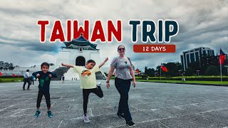 🇹🇼 Taiwan Highlights: Our 12-Day Family Itinerary