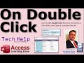Using the On Double Click Event in Microsoft Access to Open a Customer Record or Increment a Date