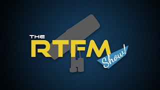 The RTFM Show - Episode 53 | Final Show of the Year