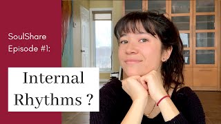 INTERNAL RHYTHMS? Honouring and navigating the season you're in \u0026 Personal Share