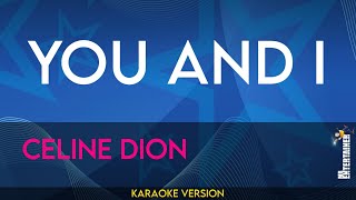 You And I - Celine Dion (KARAOKE)