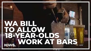 Proposed bill would allow 18-year-olds to work at bars in Washington