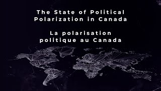 Série L'avenir de la démocratie : La polarisation politique au Canada