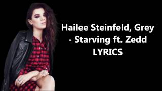 Hailee Steinfeld, Grey - Starving ft. Zedd (Original Audio + Lyrics)