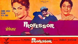 Professor - 1962 - प्रोफेसर l Bollywood Vintage Full Movie l Shammi Kapoor , Kalpana , Lalita Pawar