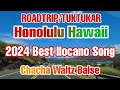 ROADTRIP/SOUNDSTRIP IN HAWAII BEST ILOCANO SONG CHACHA 2024