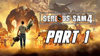 Serious Sam 4 - Gameplay Walkthrough Part 1 (No Commentary, PC)