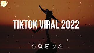 Tiktok viral 2022 🍎 Trending Tiktok songs 🍓 Chill vibes music mix