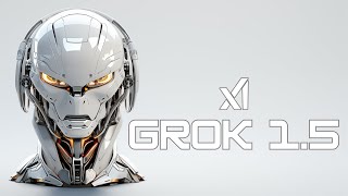 GROK-1.5: Elon Musk's NEW AI CHANGES Everything! (FIRST LOOK)