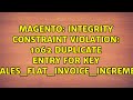 Integrity constraint violation: 1062 Duplicate entry for key 'UNQ_SALES_FLAT_INVOICE_INCREMENT_ID'