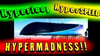 Hyperloop, HyperSPEED, HYPERMADNESS!