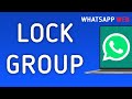 How To Lock A Group On WhatsApp Web On PC (New Update)