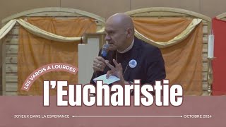 L'Eucharistie - mgr.Touvet #Lourdes2024