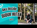 Eps6: Hidup kat bandar susah. Aku pindah duduk hutan. Senang sikit nak survive.