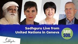 Sadhguru Live From United Nations in Geneva - #SaveSoil | 5 April | 4:15 PM CEST, 7:45 PM IST