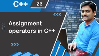 Assignment Operators in C++ - C++ Tutorial 23 🚀