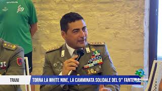 30 AGOSTO 2024 - TRANI | TORNA LA WHITE NINE, LA CAMMINATA SOLIDALE DEL 9° FANTERIA