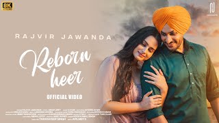Reborn Heer (Official 8K Video) Rajvir Jawanda | Ayesha Khan