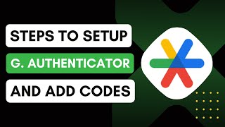 How To Set Up Google Authenticator & Add Codes ! - Quick Guide