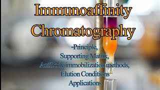 Immunoaffinity Chromatography I Principle I Matrix I Immobilization methods I Elution I Applications