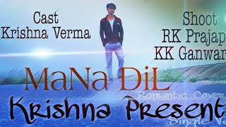 Maana dil - Full video | Cover Song Krishna Verma |Original Good newwz |Akshay Kumar | B Praak |