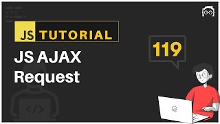 #119 JavaScript Bangla Tutorial | JS AJAX | Request