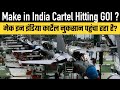 Make in India Cartel Hitting GOI ?