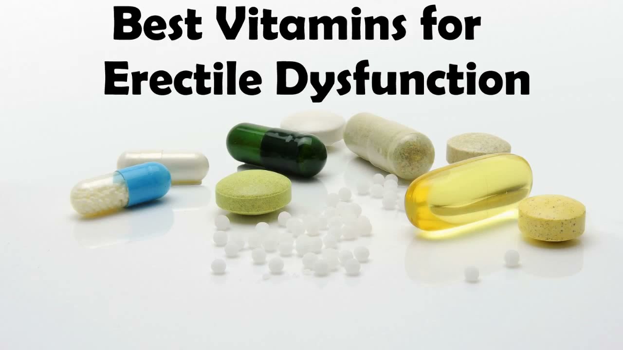 Best Vitamins For Erectile Dysfunction - YouTube